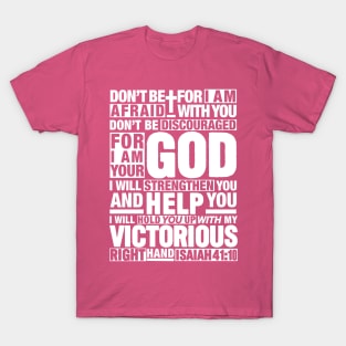 Isaiah 41:10 T-Shirt